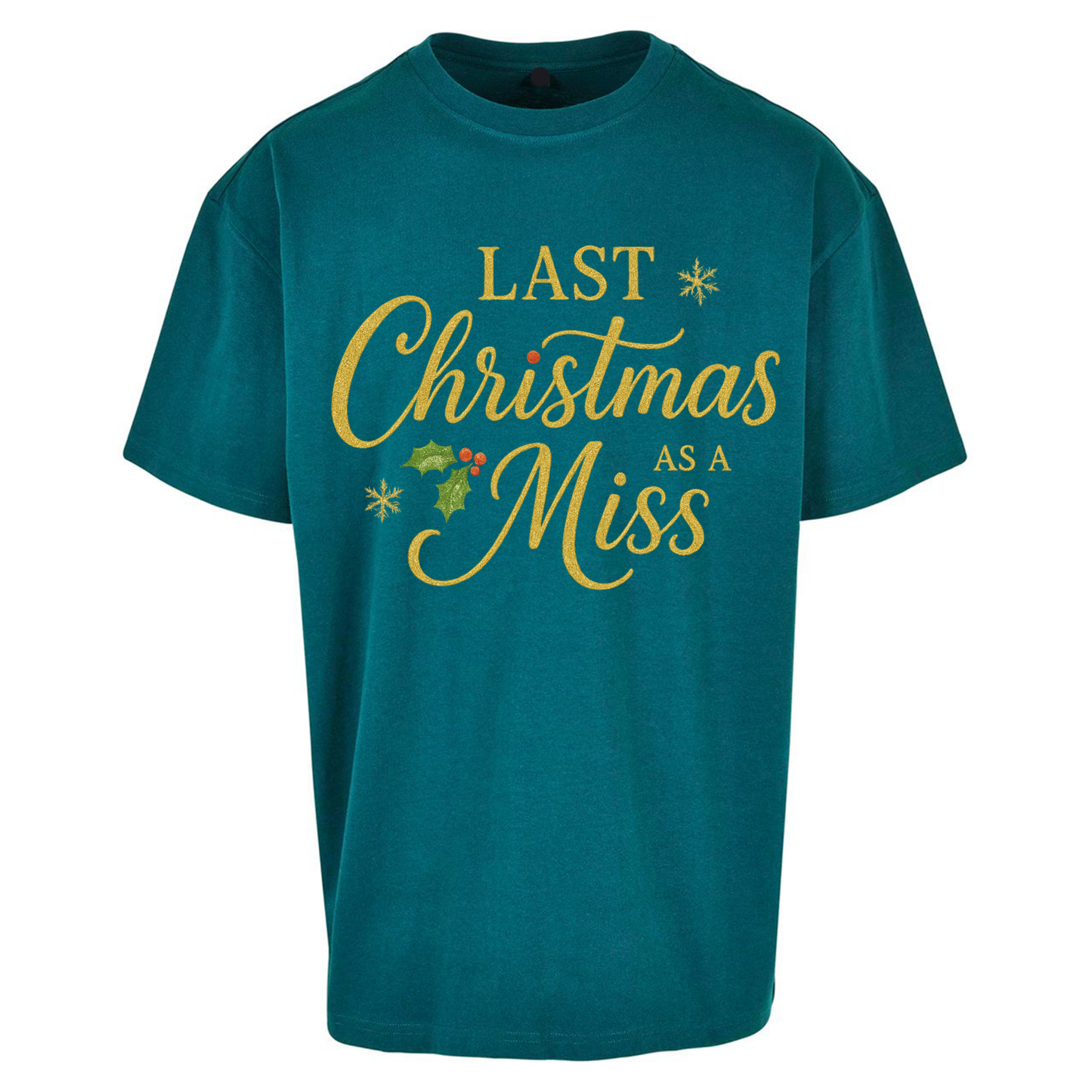 Last Christmas as a Miss Oversized T Shirts