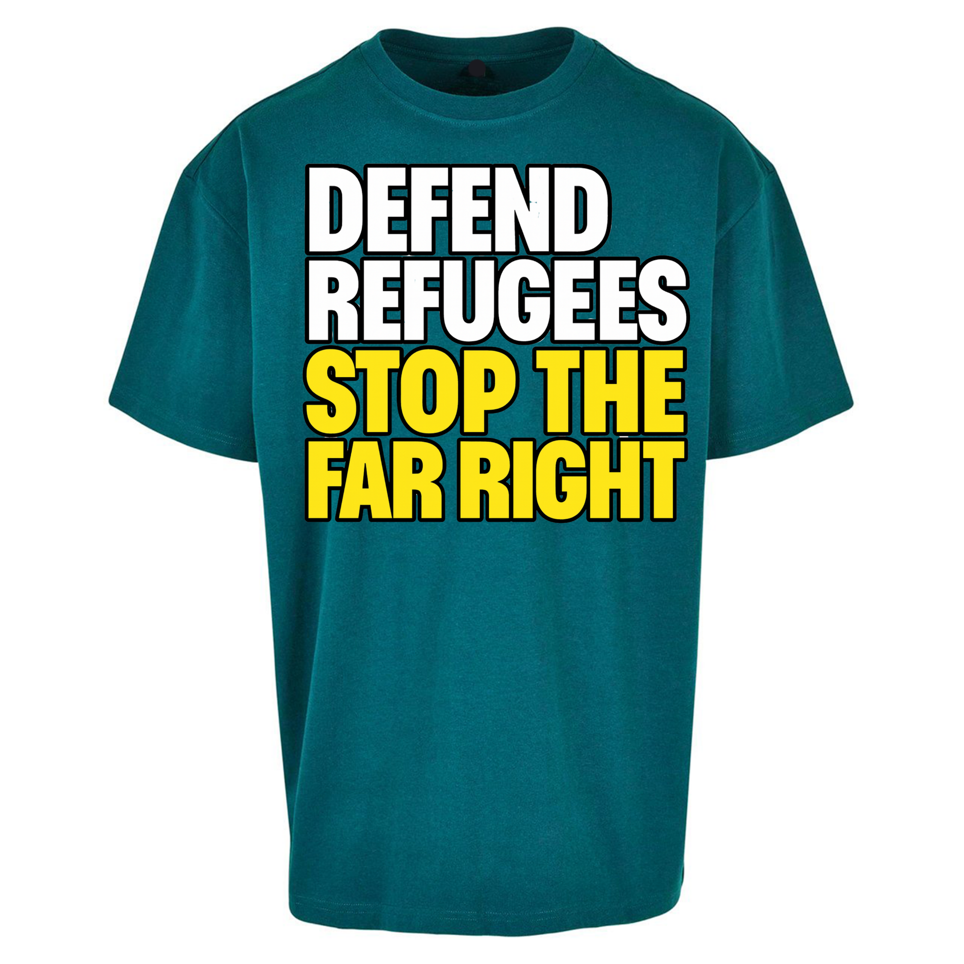Defend Refugees Stop The Far Right Oversized T Shirts