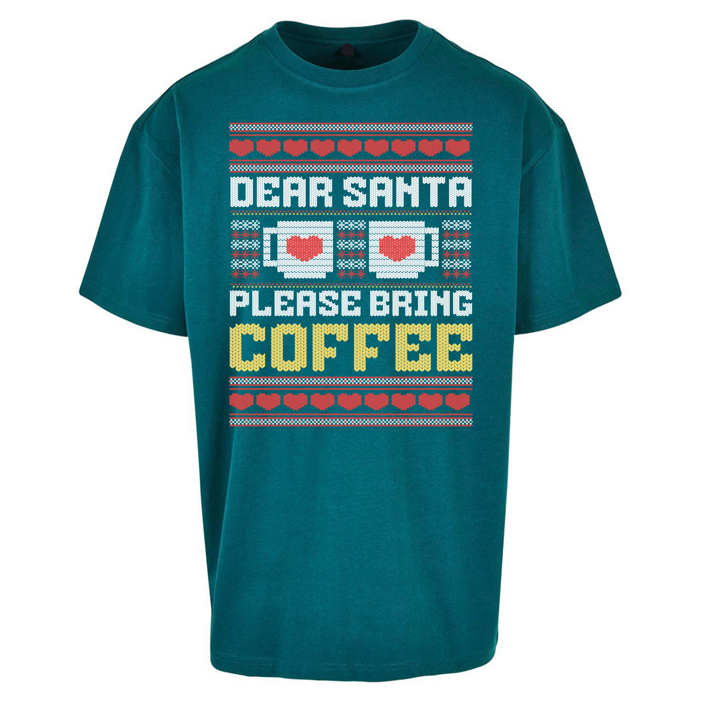 Dear Santa Please Bring Coffee Oversized T Shirts