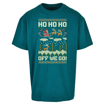 Have Yourself a HO HO HO Off we Go Christmas Oversized T Shirts