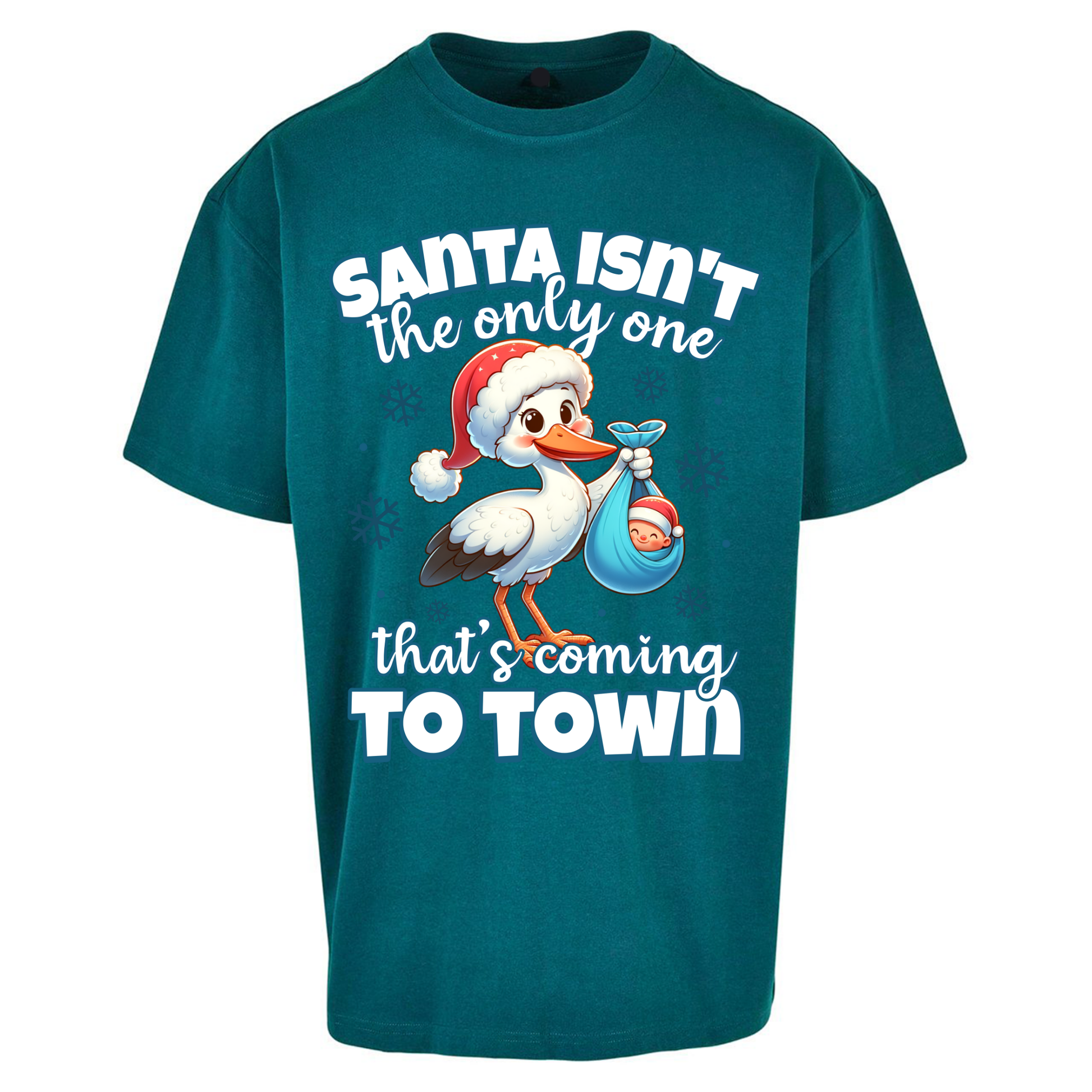 Santa isn't The Only One Thats Coming To Town Christmas Oversized T Shirts
