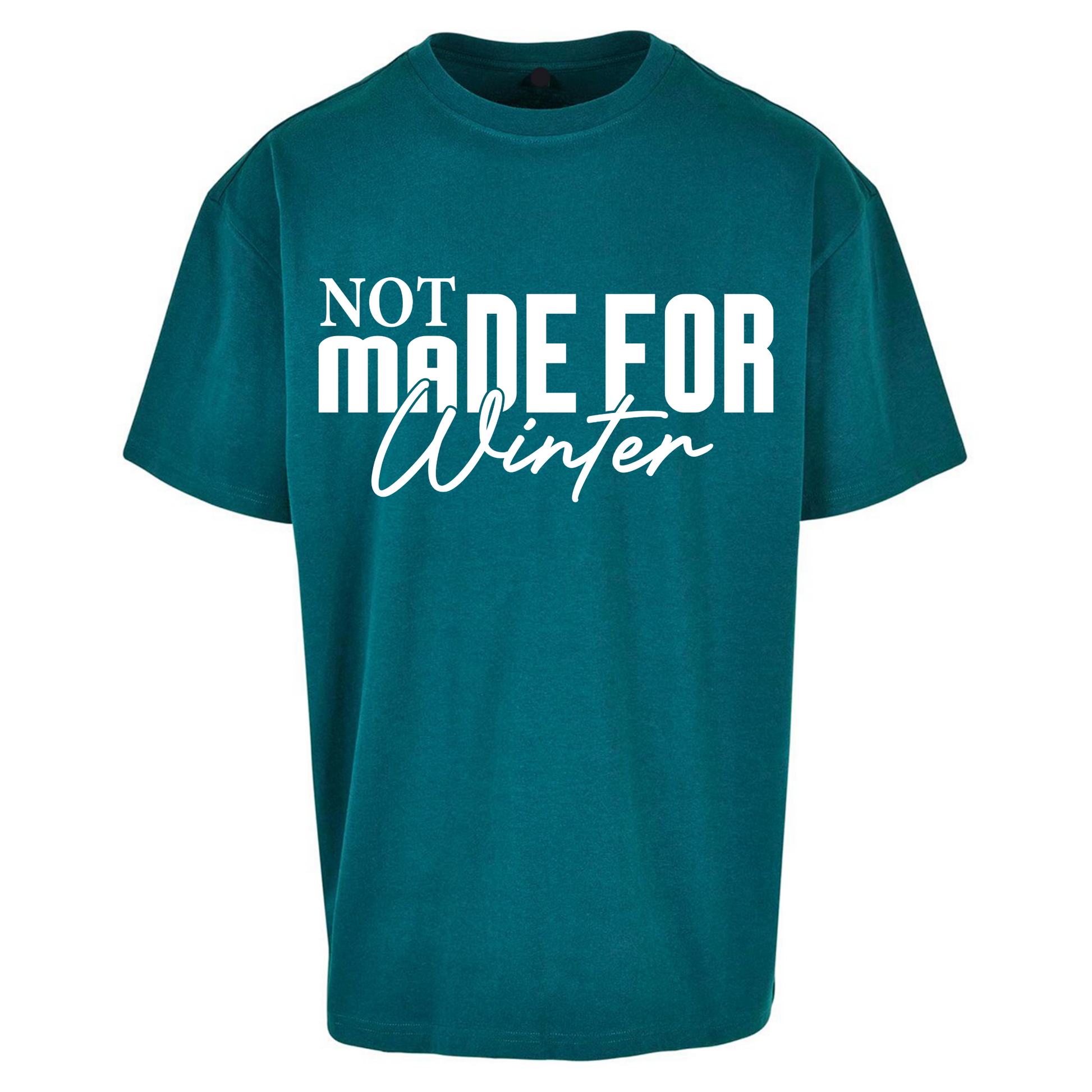 Not Made For Winter Christmas Oversized T Shirts