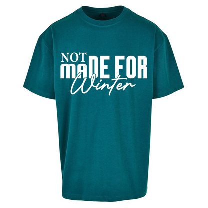 Not Made For Winter Christmas Oversized T Shirts