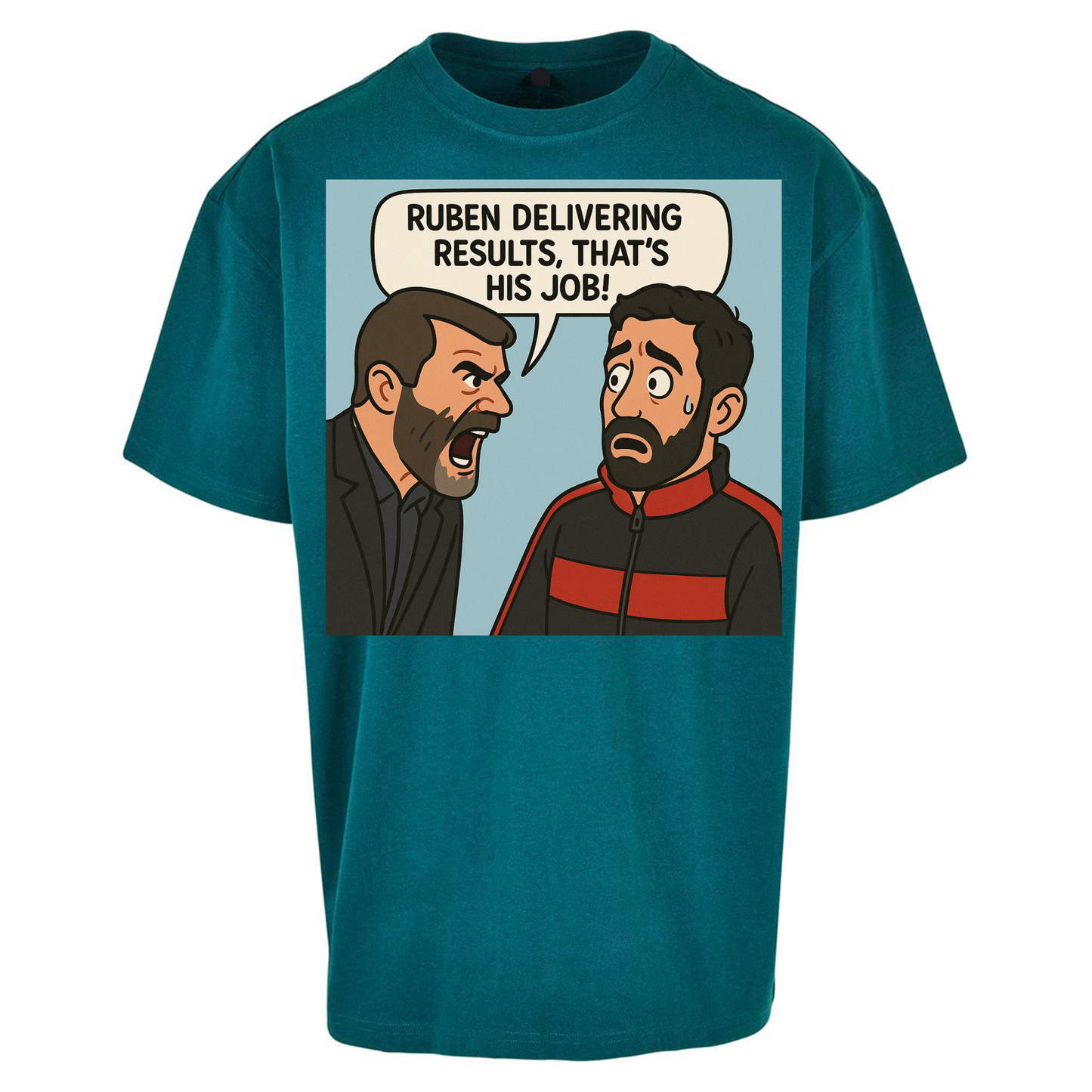 Ruben Delivering Results That's His Job Oversized T Shirts