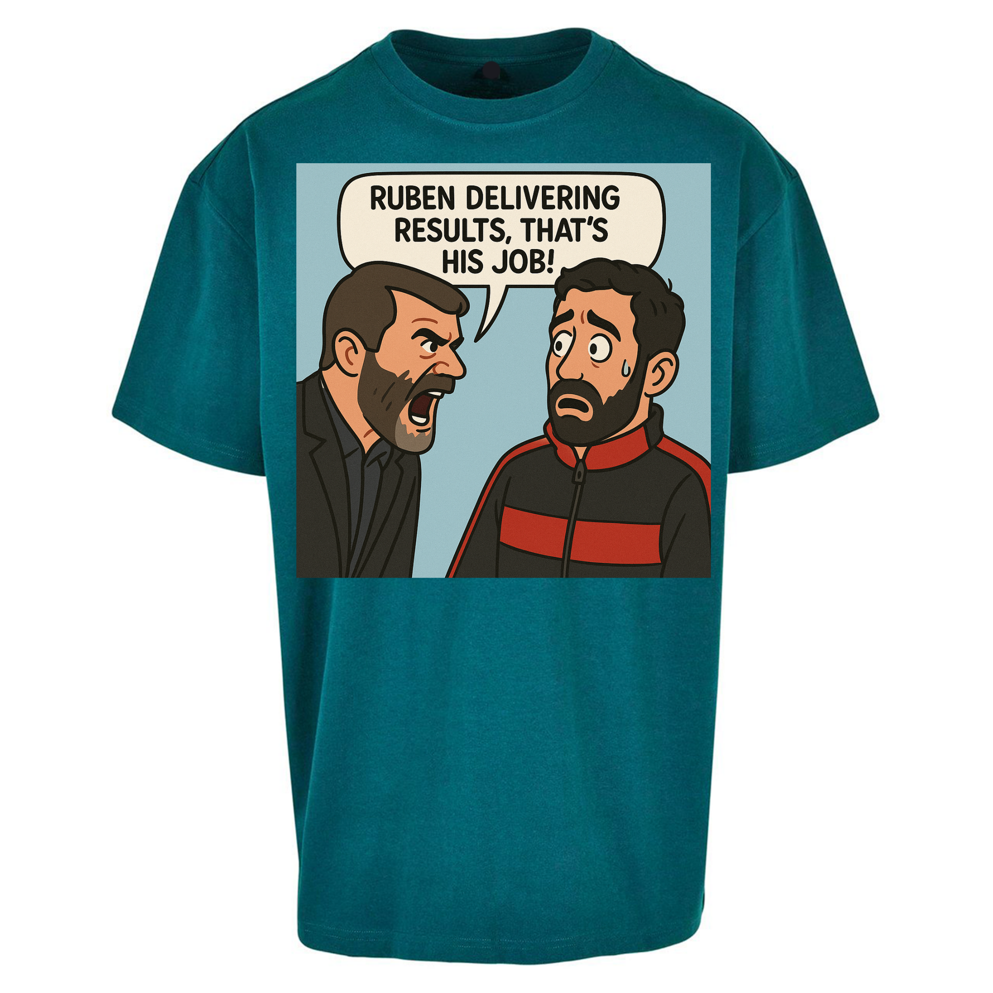 Ruben Delivering Results That's His Job Oversized T Shirts