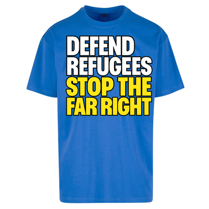 Defend Refugees Stop The Far Right Oversized T Shirts