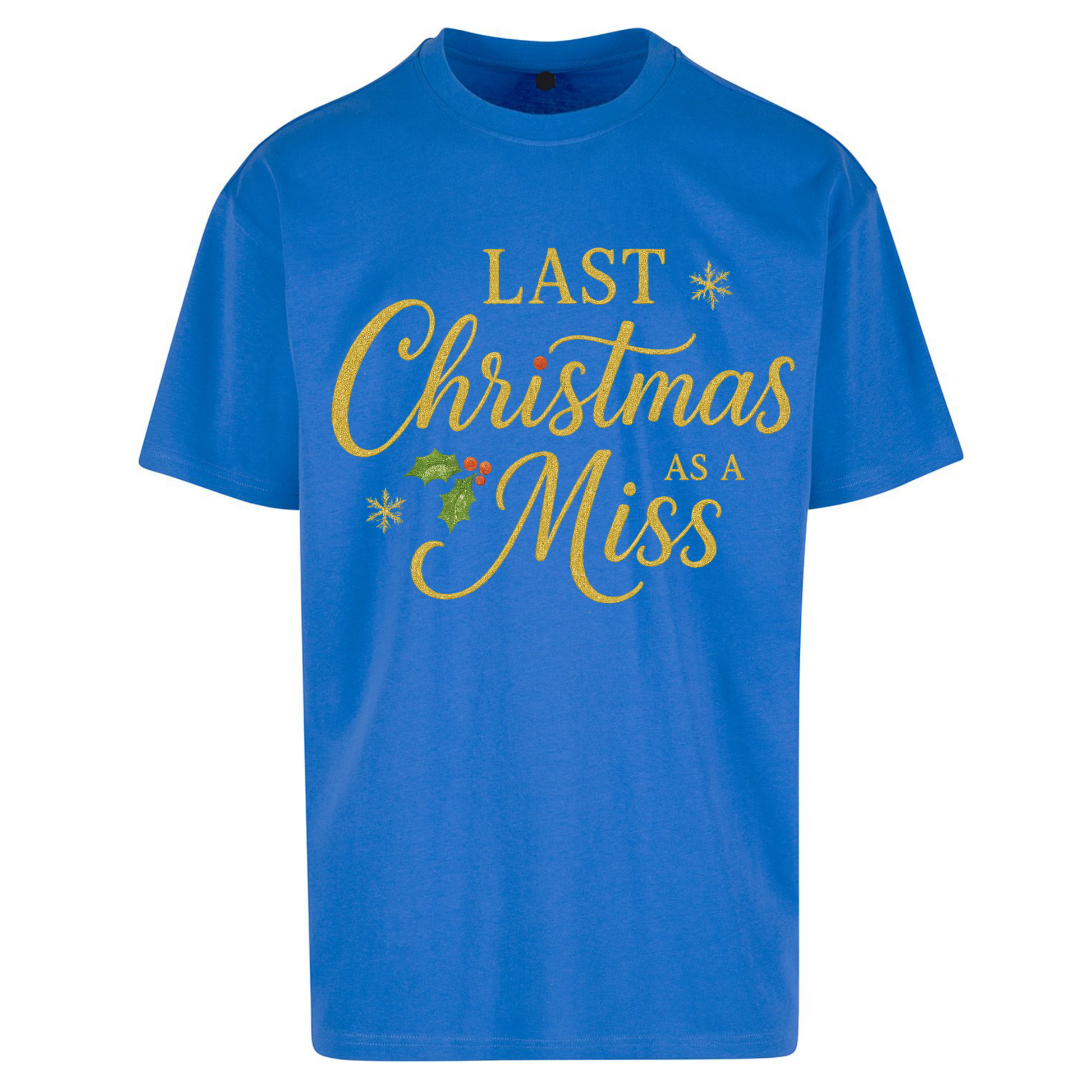 Last Christmas as a Miss Oversized T Shirts