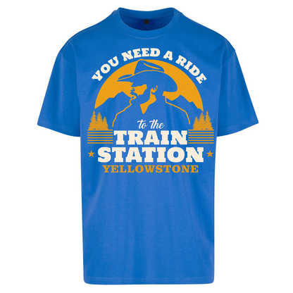 You Need A Ride To The Train Station Oversized T Shirts
