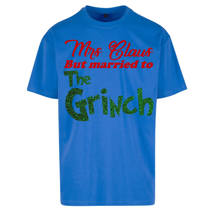 Mrs Claus But Married To The Grinch Christmas Oversized T Shirts