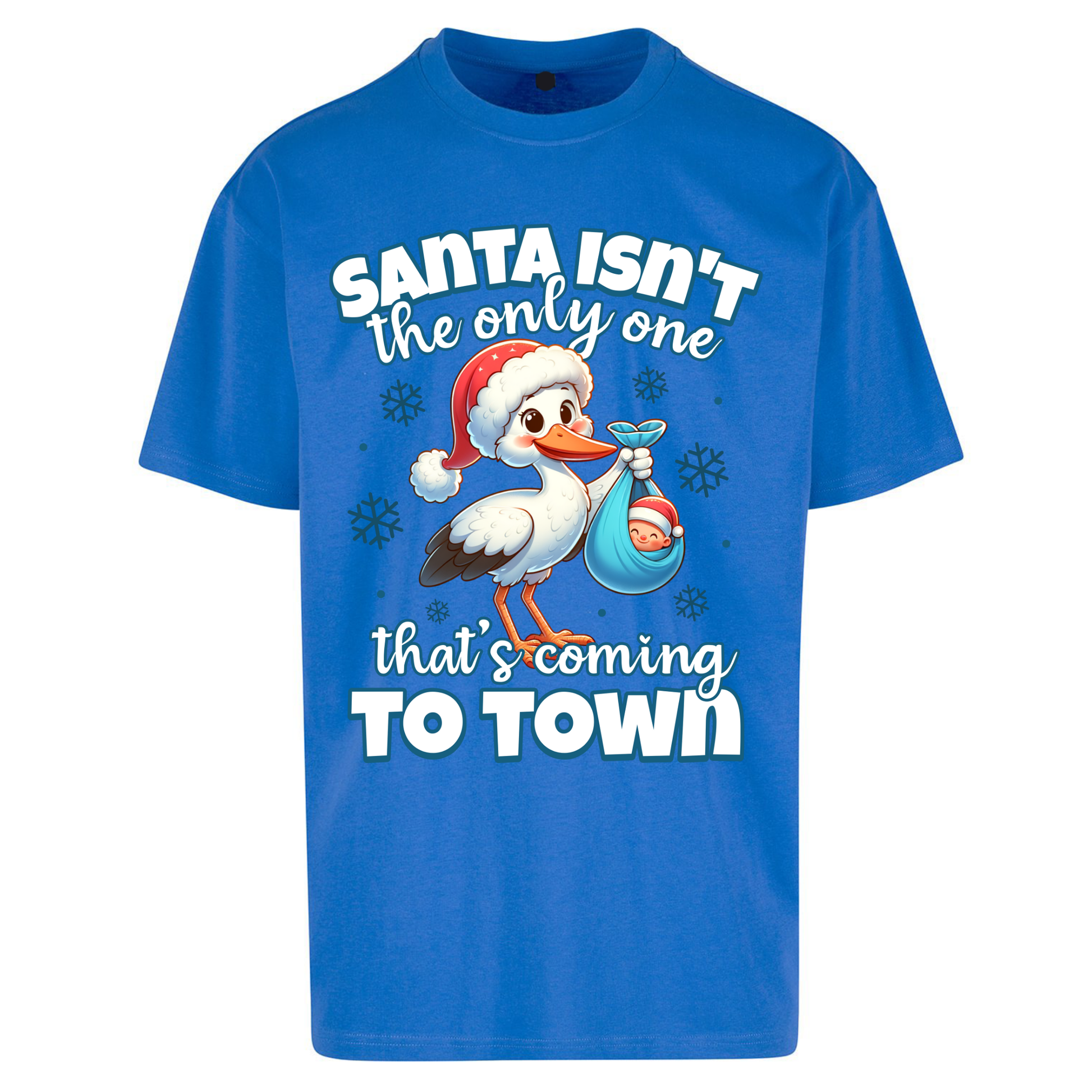 Santa isn't The Only One Thats Coming To Town Christmas Oversized T Shirts