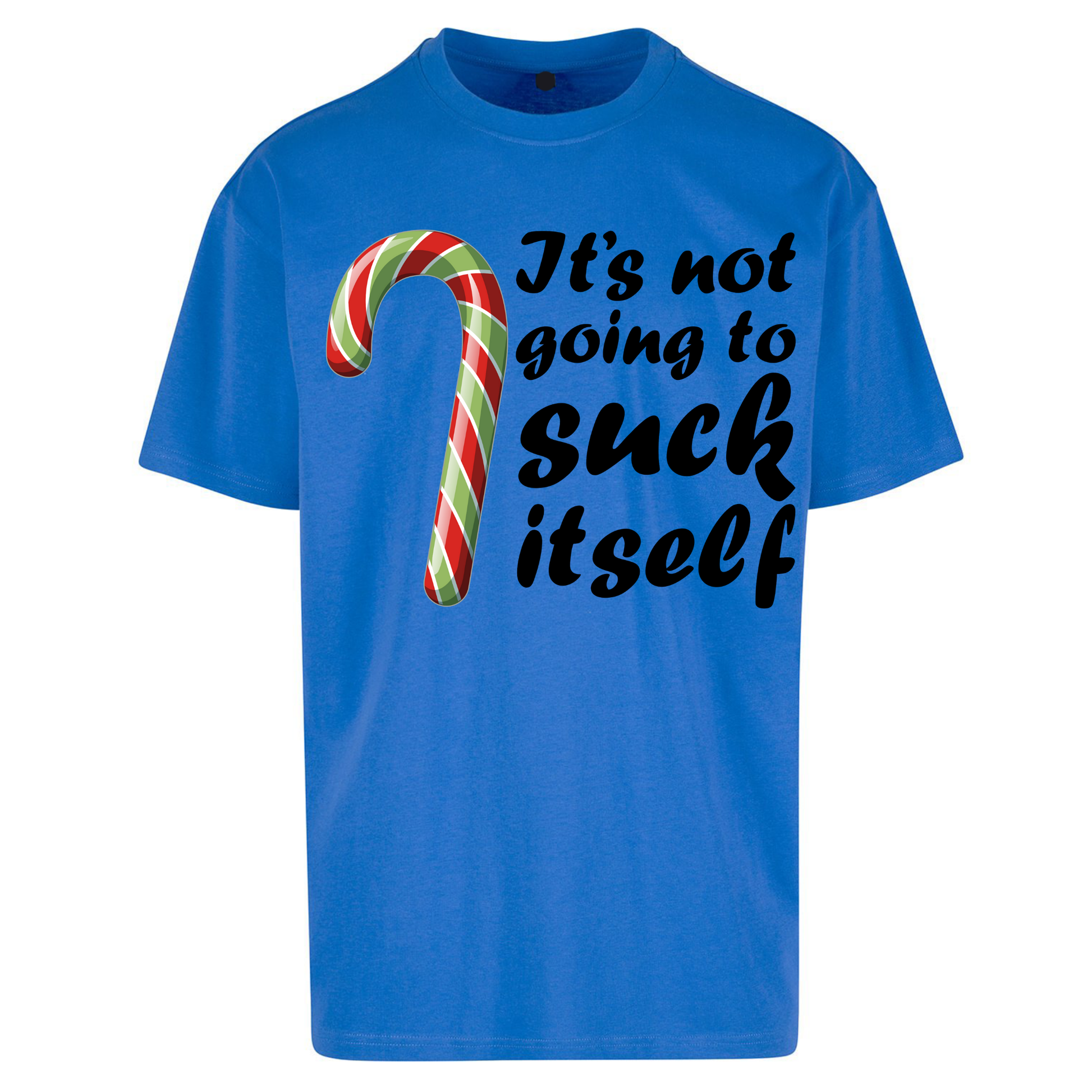 Not Going To Suck Itself Oversized T Shirt
