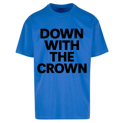 DOWN WITH THE CROWN Oversized T Shirts
