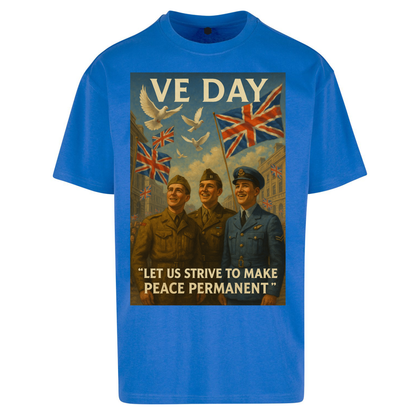 VE Day Let Us Strive to Make Peace Permanent Oversized T Shirts
