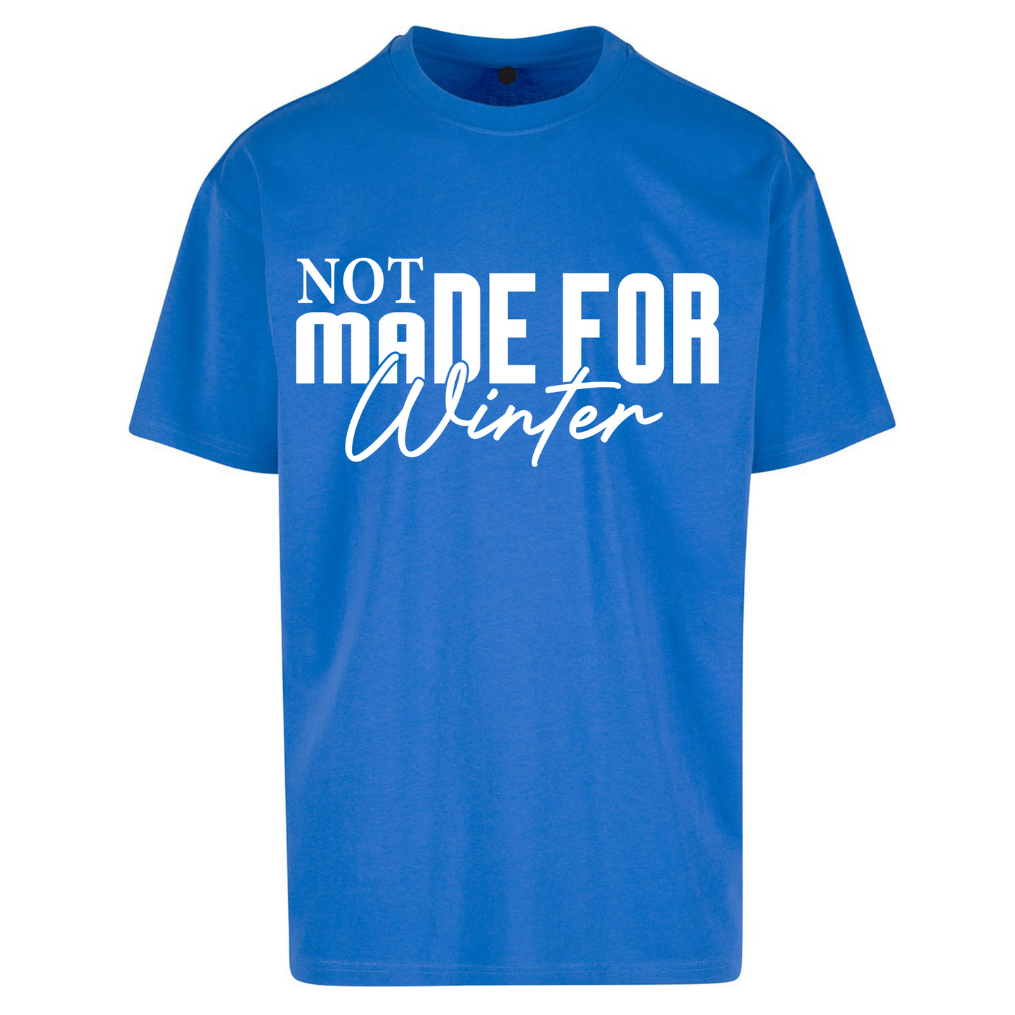 Not Made For Winter Christmas Oversized T Shirts