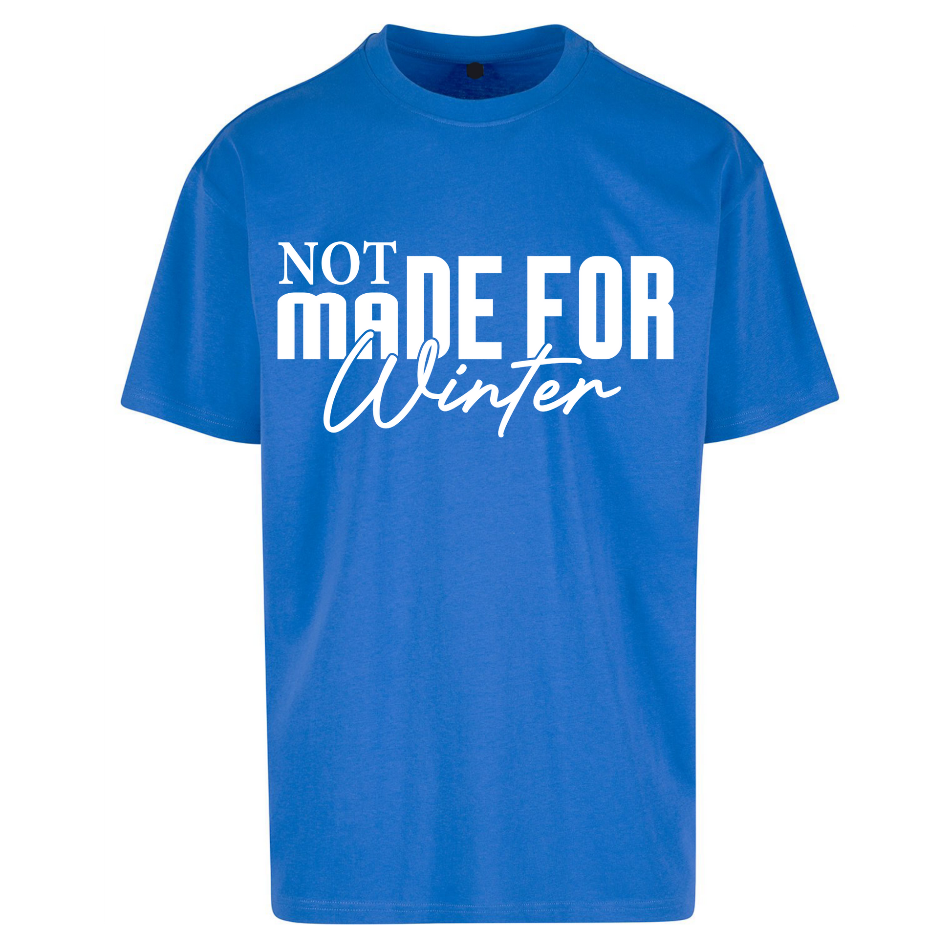Not Made For Winter Christmas Oversized T Shirts