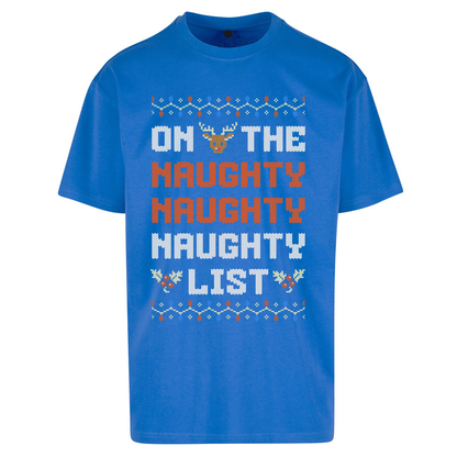 On The Naughty Naughty Naughty List Christmas Oversized T Shirts