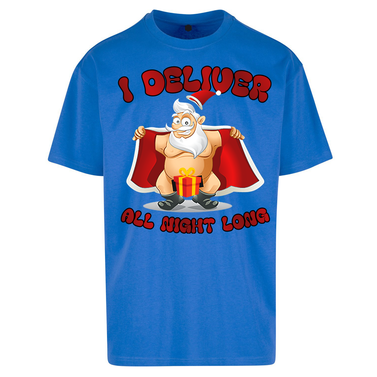 Santa Claus I Deliver All Night Long Christmas Oversized T Shirts