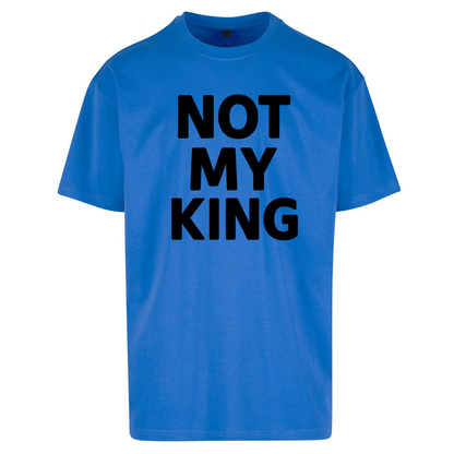 Not My King Oversized T Shirts