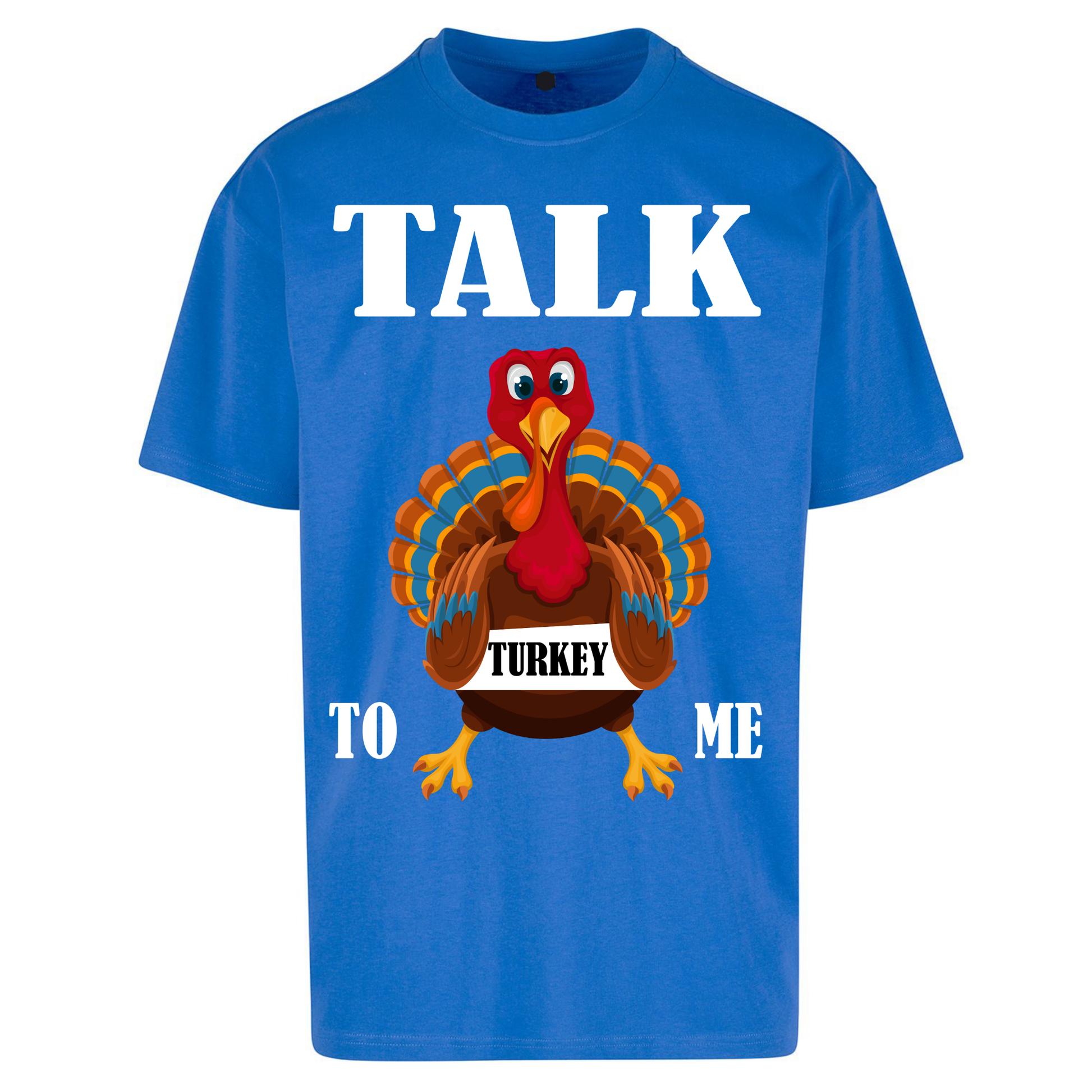 Talk Turkey To Me Christmas Oversized T Shirts