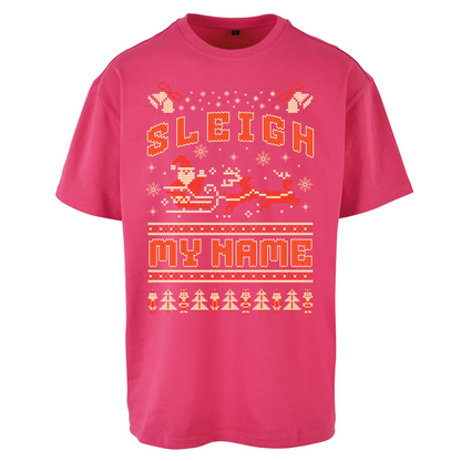 Sleigh My Name Christmas Oversized T Shirts