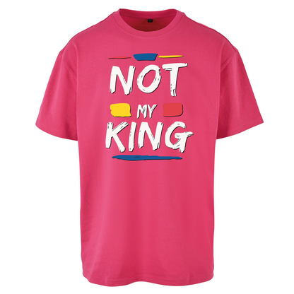 Not My King Slogan Oversized T Shirts