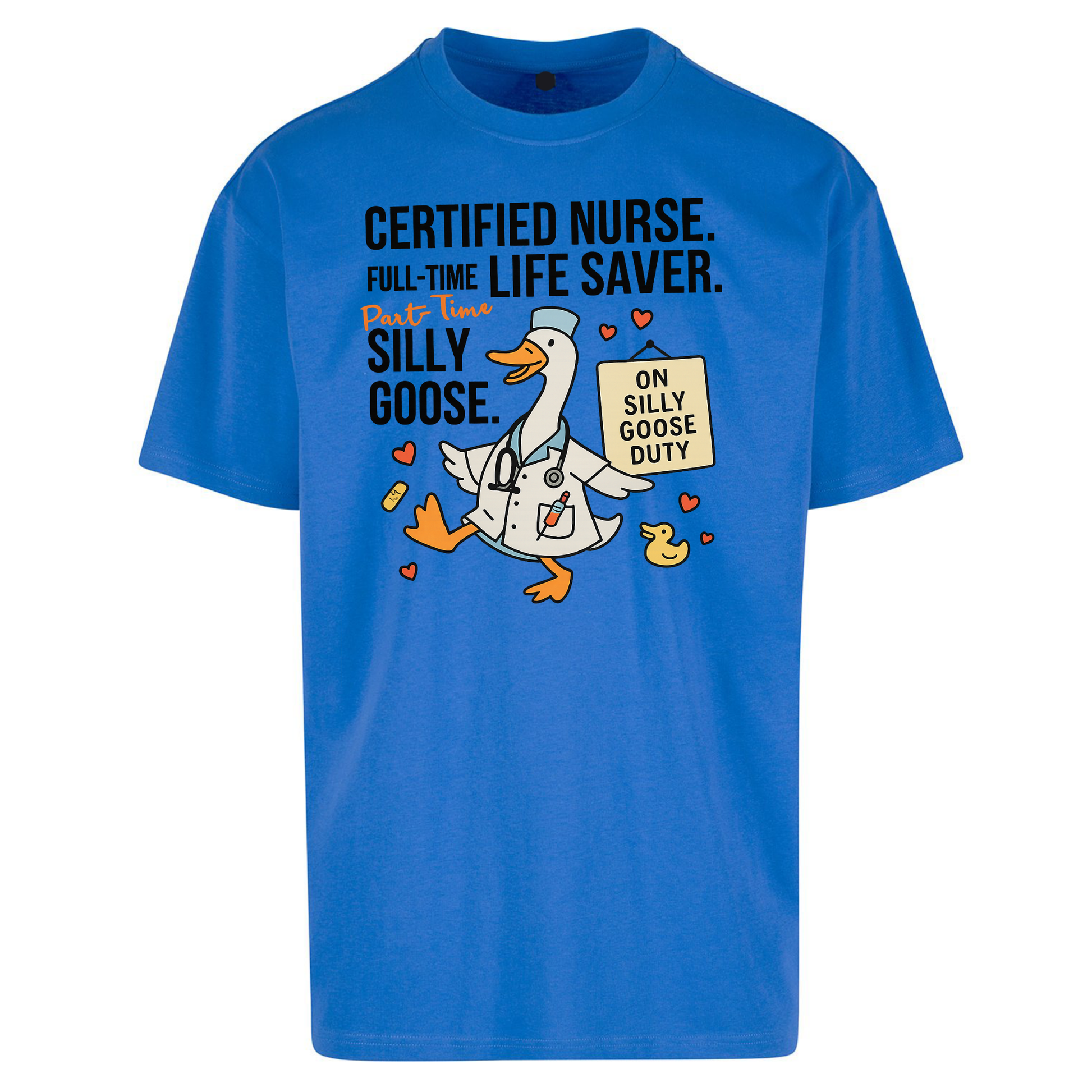 Full Time Nurse Part Time Silly Goose Oversized T Shirts