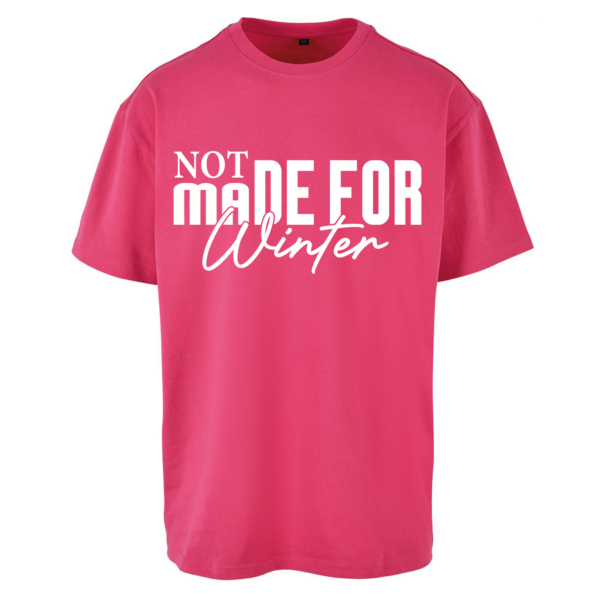 Not Made For Winter Christmas Oversized T Shirts