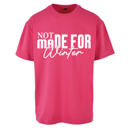 Not Made For Winter Christmas Oversized T Shirts