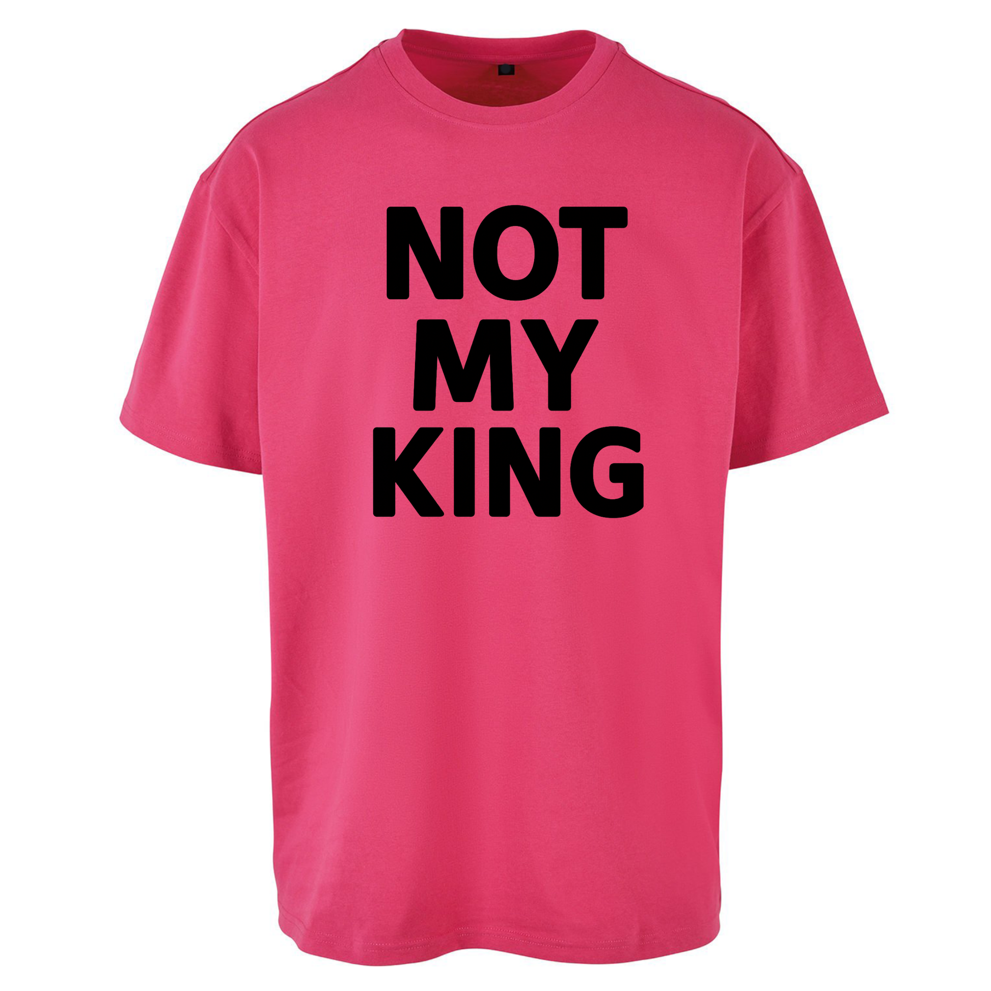 Not My King Oversized T Shirts