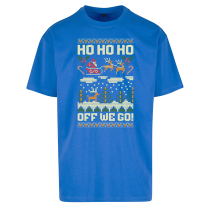 Have Yourself a HO HO HO Off we Go Christmas Oversized T Shirts