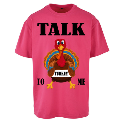 Talk Turkey To Me Christmas Oversized T Shirts