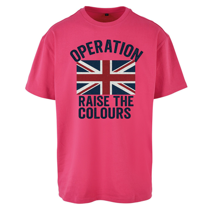 Operation Raise The Colours Oversized T Shirts