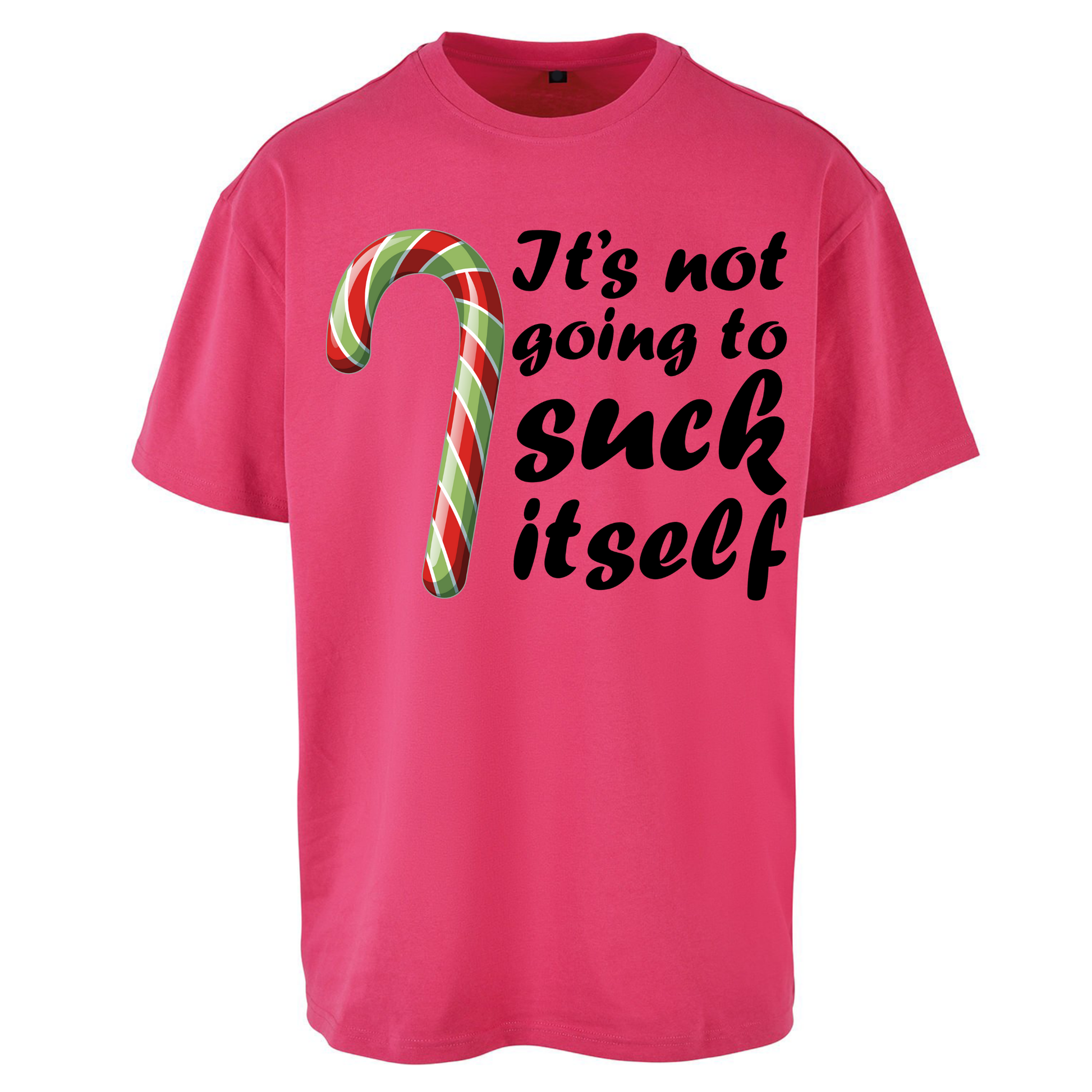 Not Going To Suck Itself Oversized T Shirt