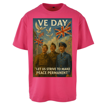 VE Day Let Us Strive to Make Peace Permanent Oversized T Shirts