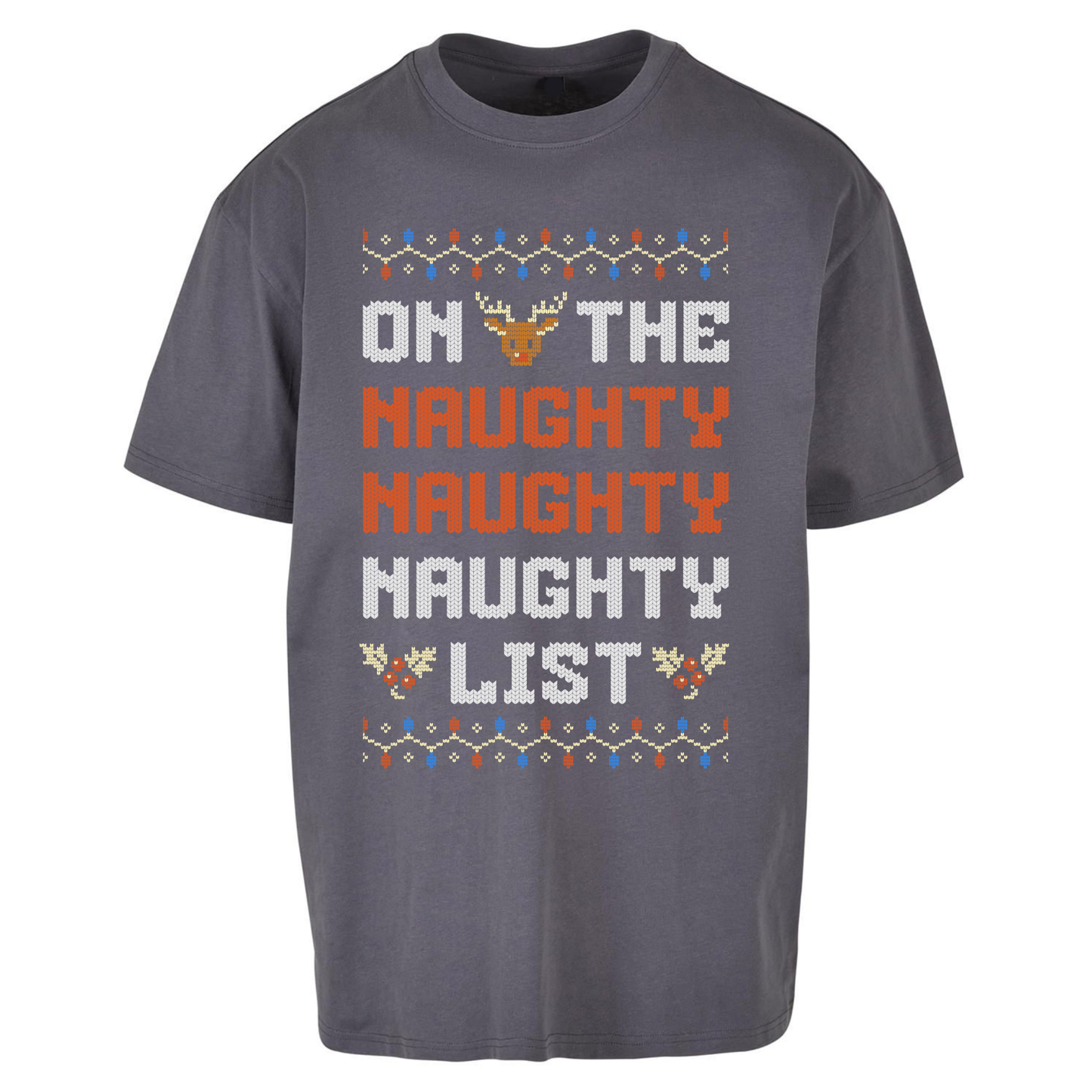 On The Naughty Naughty Naughty List Christmas Oversized T Shirts