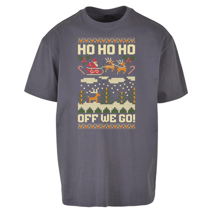 Have Yourself a HO HO HO Off we Go Christmas Oversized T Shirts