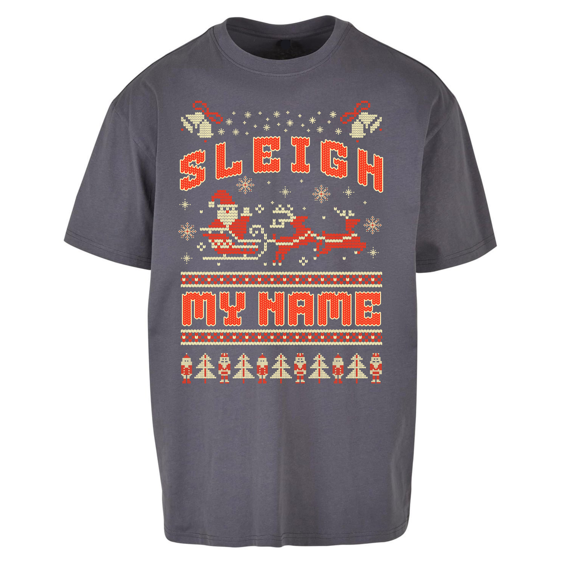 Sleigh My Name Christmas Oversized T Shirts