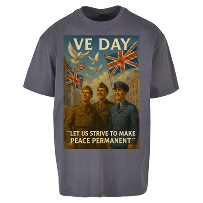 VE Day Let Us Strive to Make Peace Permanent Oversized T Shirts