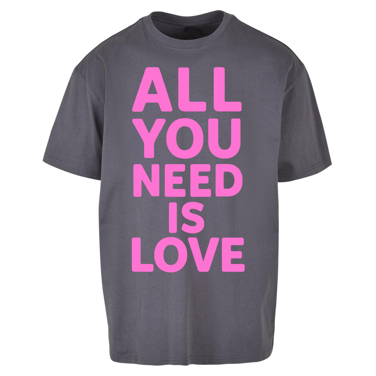 All You Need is Love Oversized T Shirts
