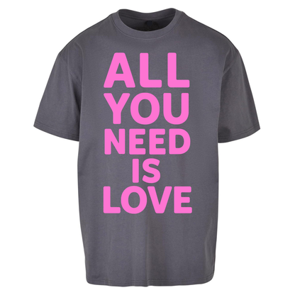 All You Need is Love Oversized T Shirts