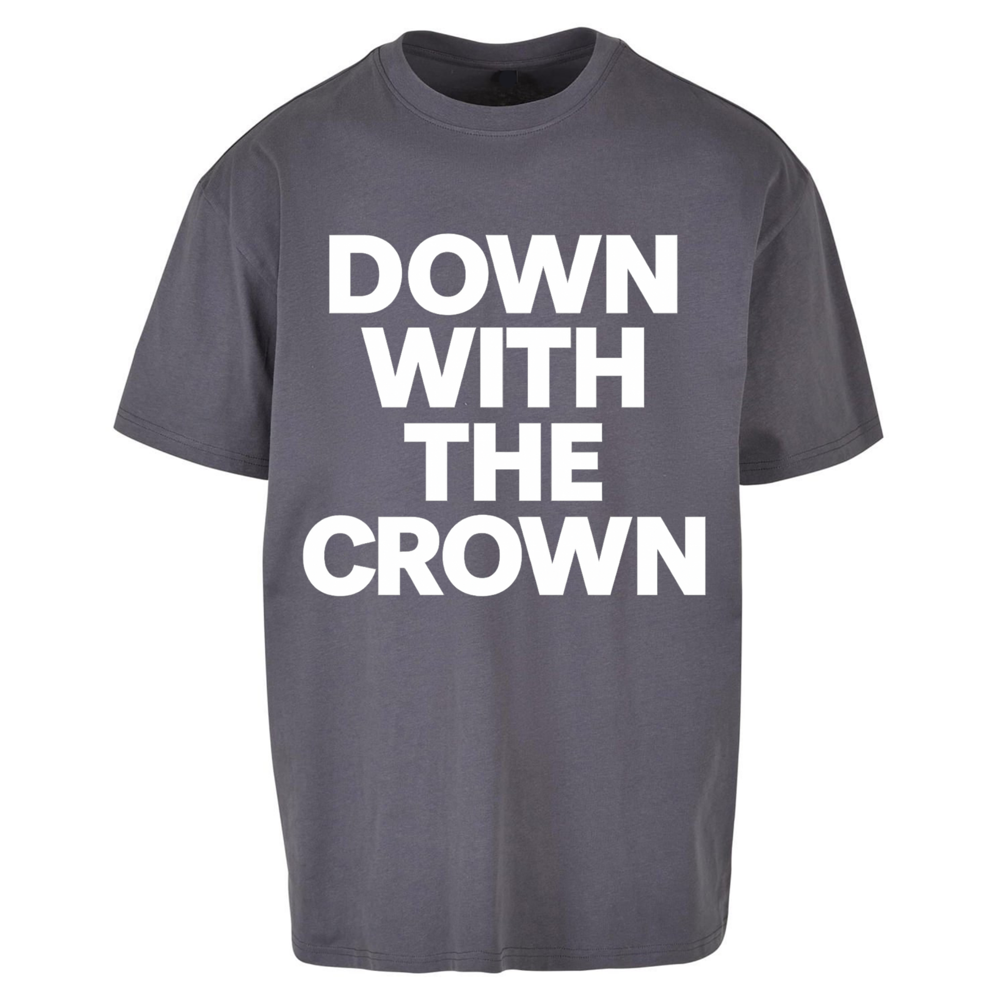 DOWN WITH THE CROWN Oversized T Shirts
