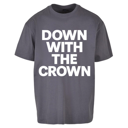 DOWN WITH THE CROWN Oversized T Shirts