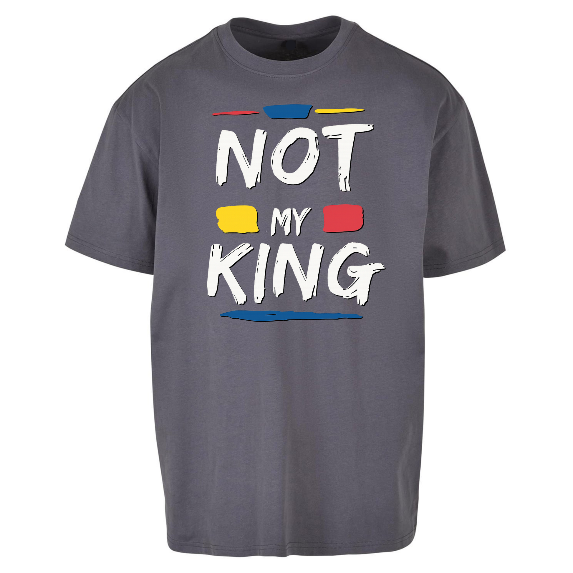 Not My King Slogan Oversized T Shirts
