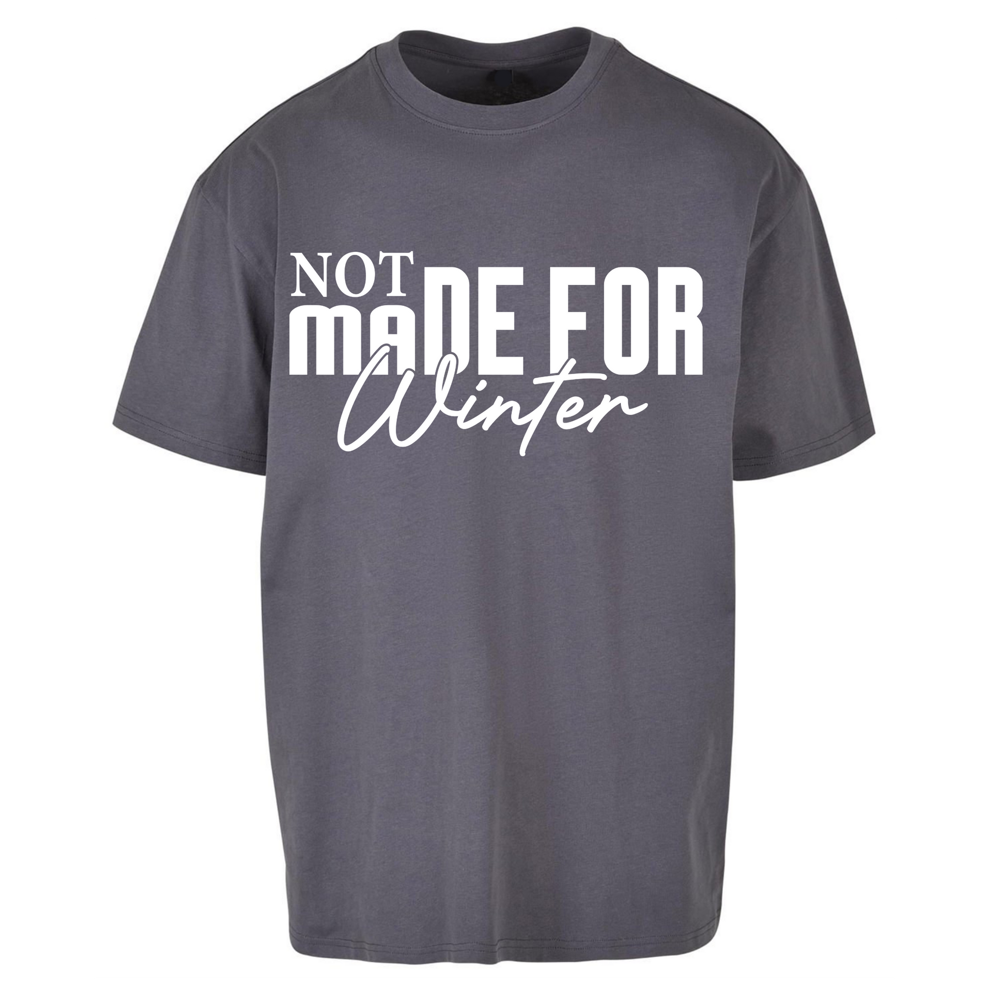 Not Made For Winter Christmas Oversized T Shirts