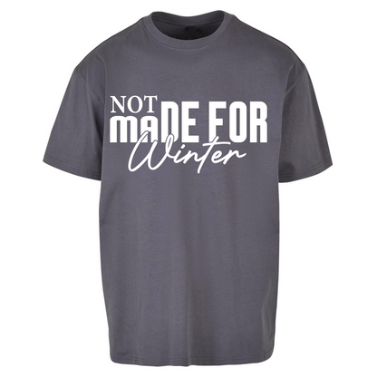 Not Made For Winter Christmas Oversized T Shirts
