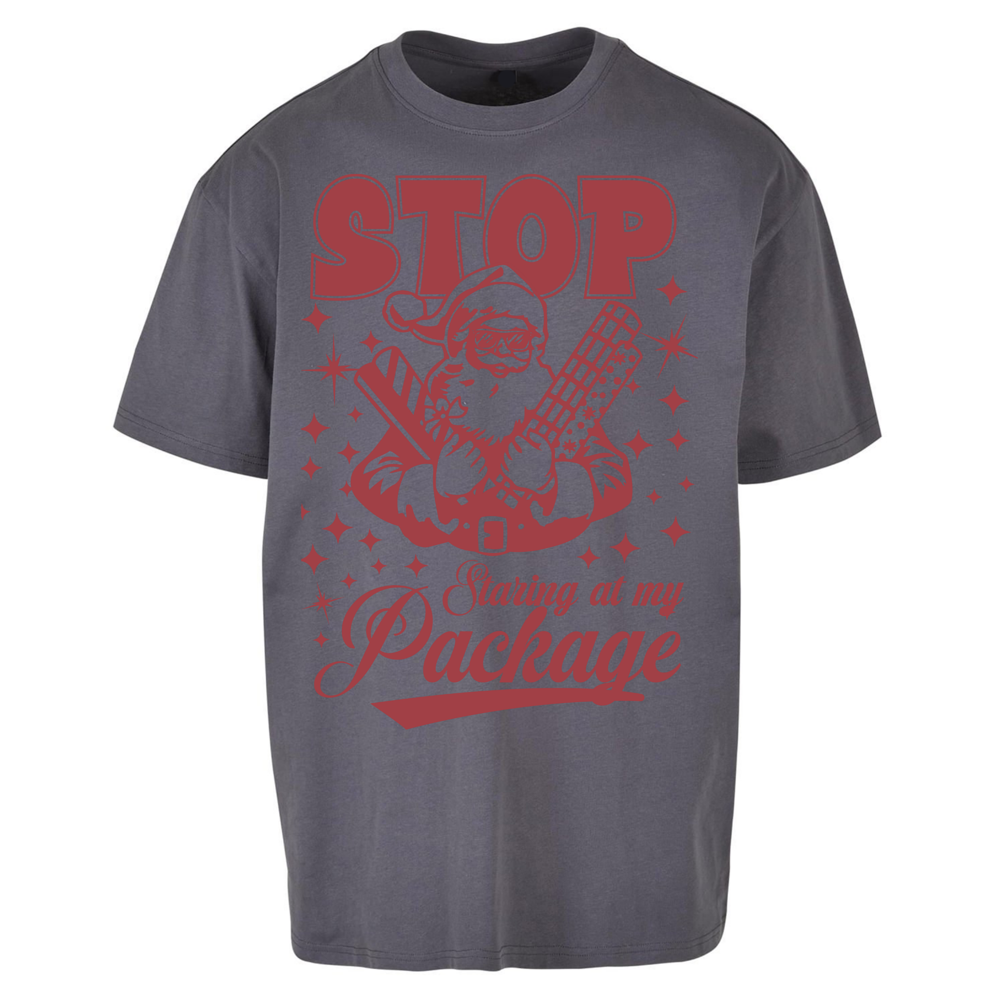 Stop Staring at My Package Christmas Oversized T Shirts