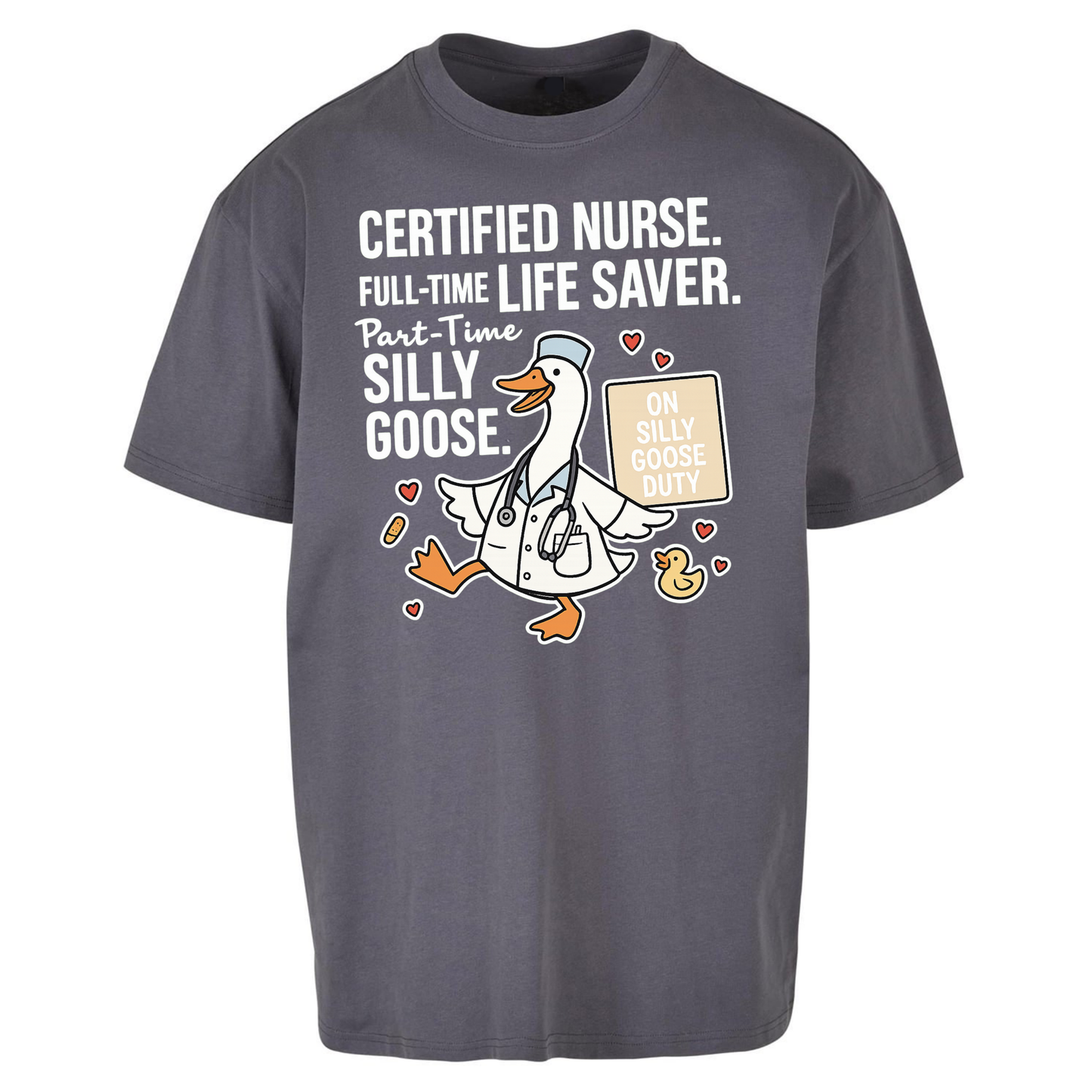Full Time Nurse Part Time Silly Goose Oversized T Shirts