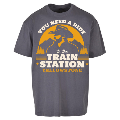 You Need A Ride To The Train Station Oversized T Shirts
