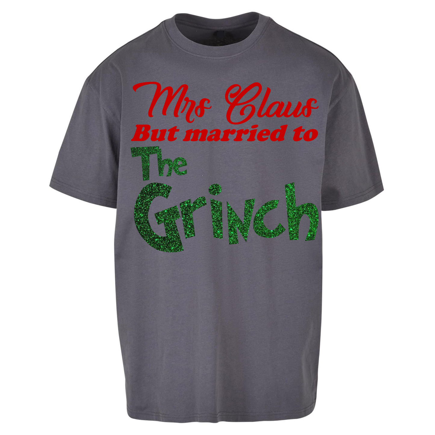 Mrs Claus But Married To The Grinch Christmas Oversized T Shirts