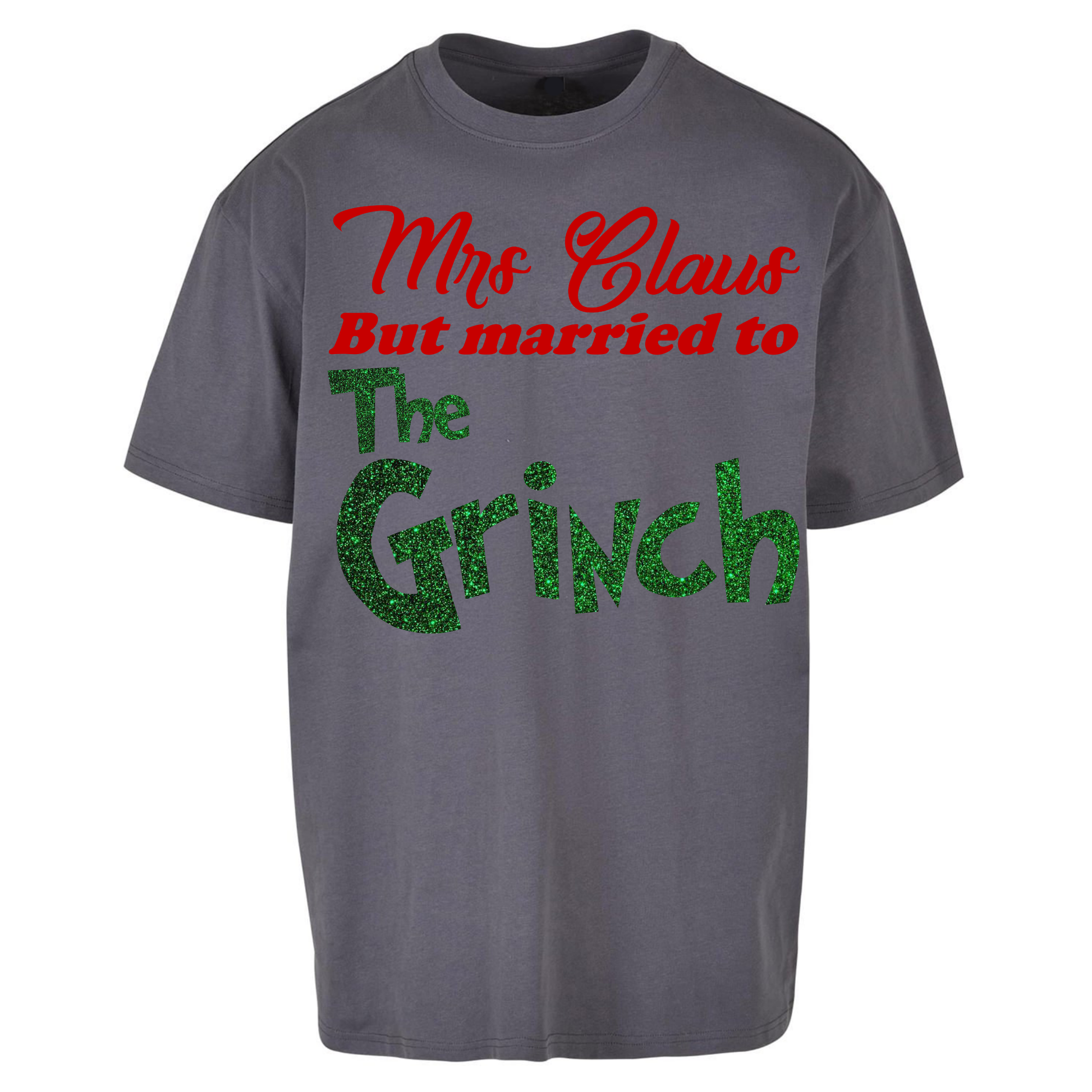 Mrs Claus But Married To The Grinch Christmas Oversized T Shirts